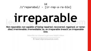 Pronunciation of Irreparable | Definition of Irreparable