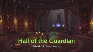 Hall of the Guardian - Music & Ambience - World of Warcraft