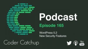 Episode 165 - WordPress 5.2 Security Feature