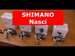 Катушки SHIMANO NASCI | ОБЗОР катушек ШИМАНО НАСКИ