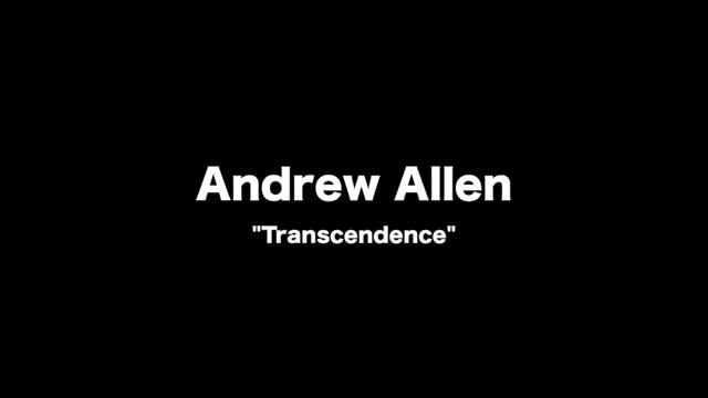 "Transcendence" by Andrew Allen