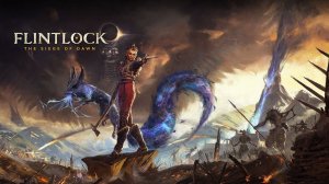 Прохождение Flintlock: The Siege of Dawn  (Стрим 1)