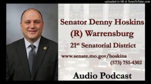 Missouri Sen. Denny Hoskins' Podcast for Jan. 18