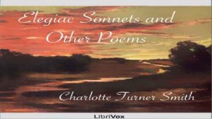 Elegiac Sonnets and Other Poems | Charlotte Turner Smith | Poetry | Audiobook full unabridged | 2/2