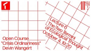 Crisis Ordinariness | Обыденность в кризисном состоянии | Devin Wangert – Open Course, Lecture 6