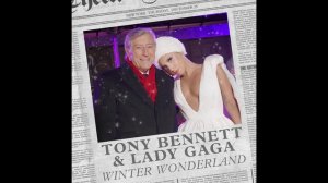 Lady Gaga & Tony Bennett - Winter Wonderland (Audio)