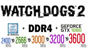 Watch Dogs 2 DDR4 2400 МГц, 2666 МГц, 3000 МГц, 3200 МГц, 3600 МГц