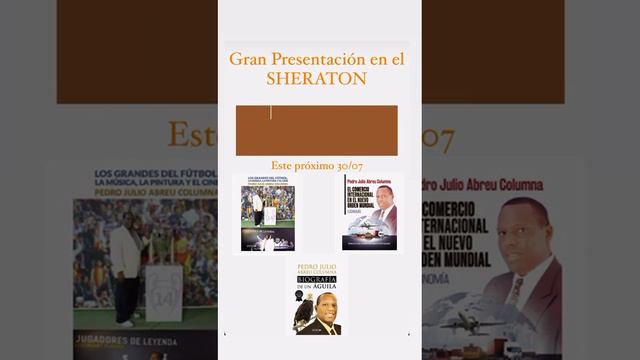 SHERATON,  GRAN PRESENTACIÓN DE OBRAS y  LIBROS DE PEDRO JULIO ABREU COLUMNA