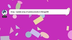 Array : Update array of subdocuments in MongoDB