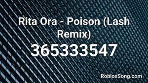 Rita Ora - Poison (Lash Remix) Roblox ID - Roblox Music Code