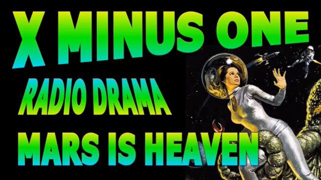 X MINUS ONE Mars Is Heaven RADIO DRAMA смотреть онлайн