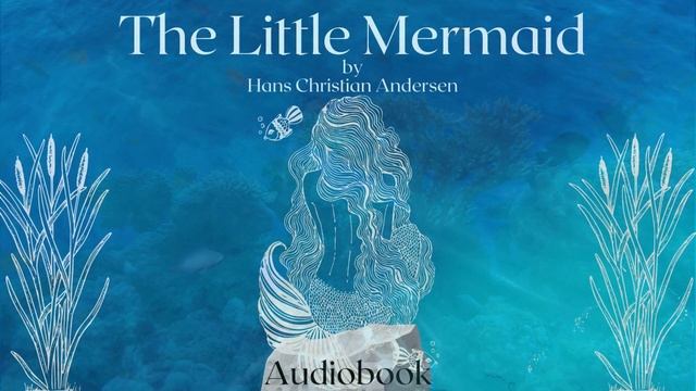 The Little Mermaid by Hans Christian Andersen - Full Audiobook | Relaxing Bedtime Stories ?♀️ смотреть онлайн