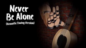 FNaF Never be Alone Acustic Wersion [1Hour]