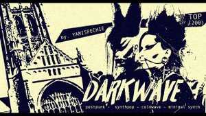 TOP 200 Darkwave, PostPunk, GothicRock, Coldwave bands (2020)