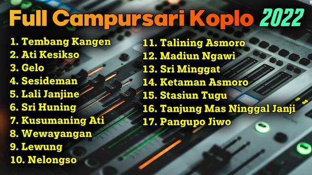 FULL ALBUM CAMPURSARI KOPLO TERBARU 2022 GAYENG FULL BASS!!! смотреть онлайн