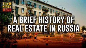 A Brief History of Real Estate in Russia