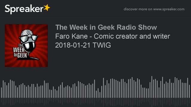Faro Kane - Comic creator and writer 2018-01-21 TWIG смотреть онлайн