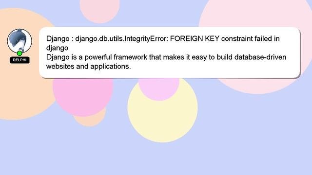 Django : Django.db.utils.IntegrityError: FOREIGN KEY Constraint Failed In Django