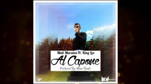 Matt Maratea - Al Capone Featuring King Los (SINGLE)