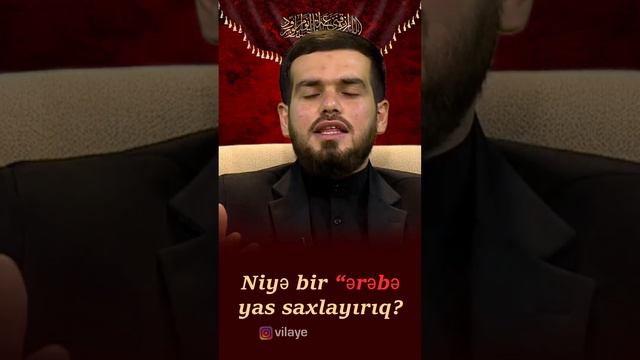 Niyə bir ərəbə yas saxlayırıq? İlahiyyatçı: Həsən Məmmədov