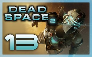 Dead Space 2 - Прохождение игры на русском [#13] | PC (2013 г.)