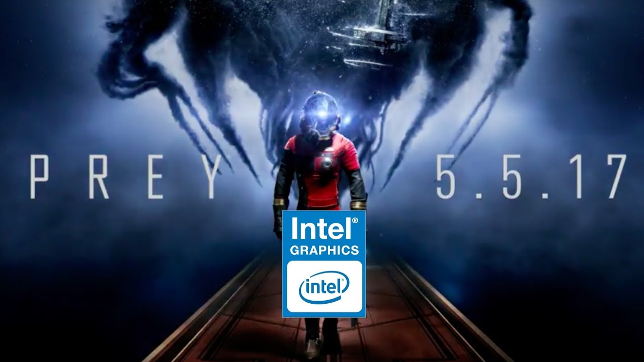 Prey  / Прей на Intel HD Graphics 530 (устаревшее, перезалив)