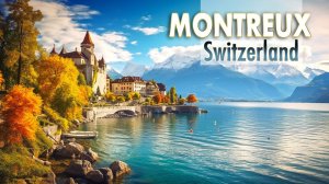 Монтре - Швейцария - Пешеходная экскурсия в формате 4k HDR