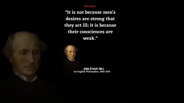 John Stuart Mill Uplifting Quotes For A Better Life|John Stuart Mill Quotes | Mukhtasar Batain