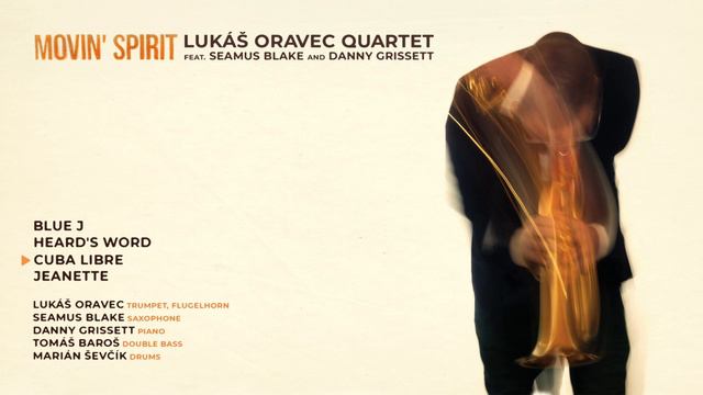 ALBUM "MOVIN' SPIRIT" LUKAS ORAVEC QUARTET feat SEAMUS BLAKE and DANNY GRISSETT смотреть онлайн
