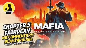 MAFIA DEFINITIVE EDITION PLAYTHROUGH CHAPTER 5 FAIRPLAY #mafia #playthrough