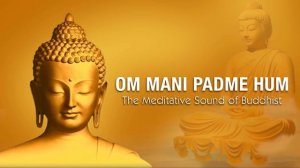 OM MANI PADME HUM  [OFFICIAL VERSION] MEDITATION CHANTING