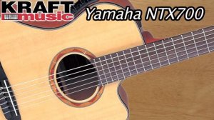 Kraft Music - Yamaha NTX700 Acoustic-Electric Classical Guitar