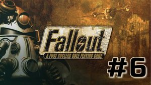 ГОРОД ХЛАМА  | Fallout: A Post Nuclear Role Playing Game (Fallout 1) прохождение #6 (Макс. сложн.)