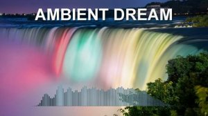 Ambient Dream (Фоновая музыка - Музыка для видео)