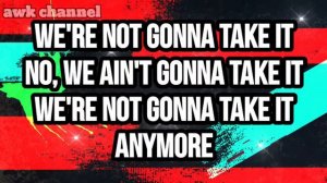 We're Not Gonna Take It (Lyrics) - Twisted Sister