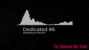 Dedicated #6 | Experimental Track | The Bedroom Riff Nerd