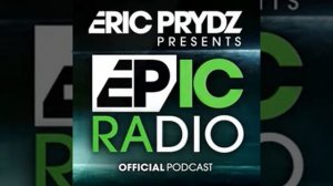 Eric Prydz - EPIC Radio 002