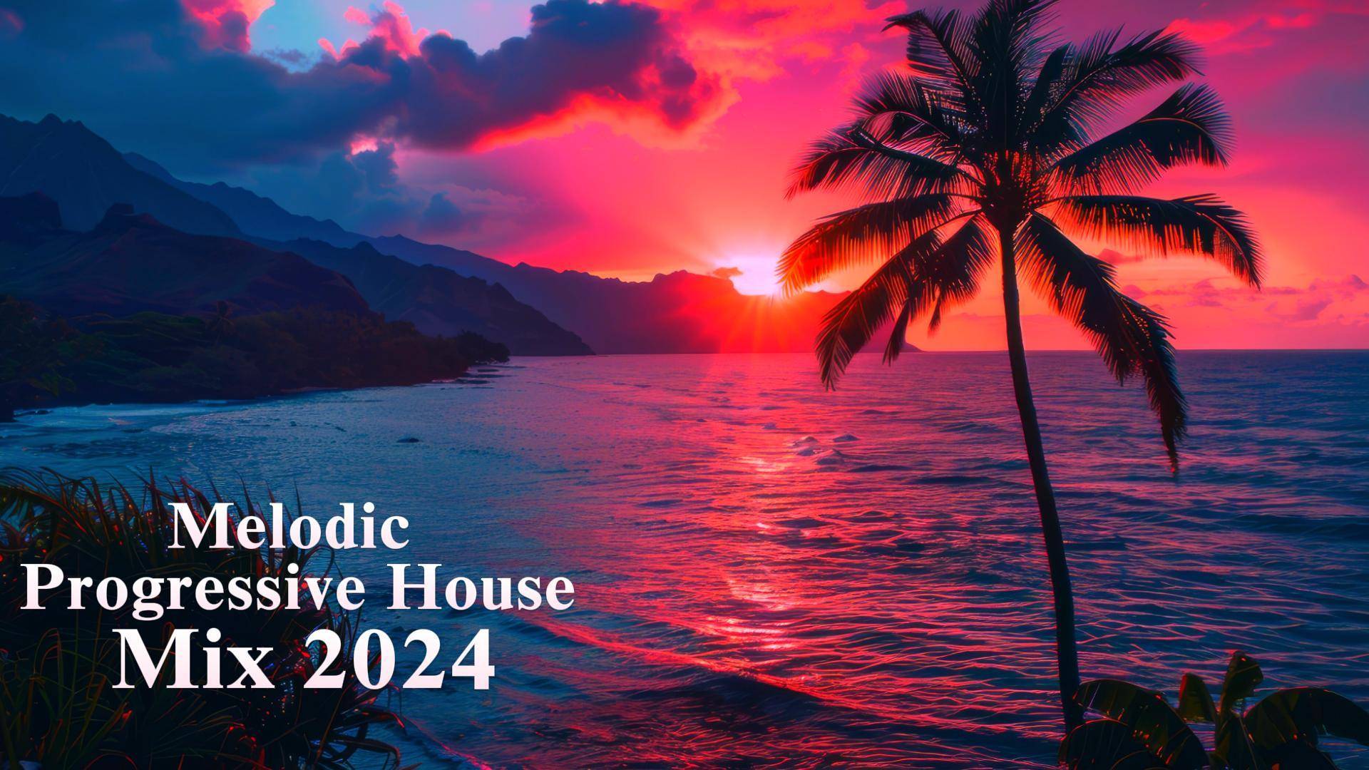 Melodic & Progressive House Mix 2024