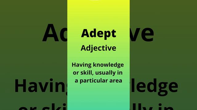 SAT Prep Vocabulary -   Adept   Adjective