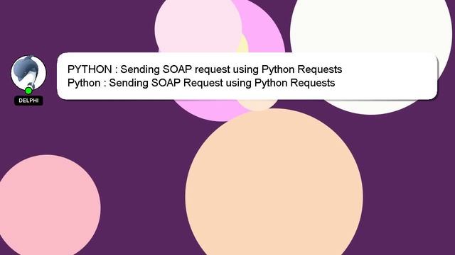PYTHON : Sending SOAP request using Python Requests смотреть онлайн