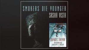 Sasha Vista - Smokers Die Younger (Оригинальный саундтрек)
