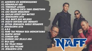 TANPA IKLAN  NAFF FULL ALBUM BEST OF NAFF