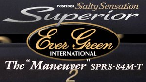 Манёвр. Evergreen Poseidon Salty Sensation Superior SPRS-84M-T "Maneuver" - вторая часть обзора.