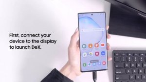 Samsung DeX: What It Is and How to Get Started