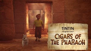 Tintin Reporter: Cigars of the Pharaoh №3| Загадки пирамиды