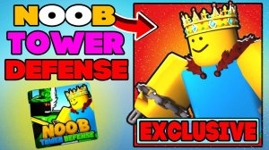 Стань Королём Нубов в Noob Tower Defense roblox