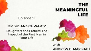 Dr Susan Schwartz - The impact of the father (the first man) on the daughter's life