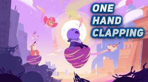 В ЭТОЙ ИГРЕ ПЕНИЕ - ЖИЗНЬ! ONE HAND CLAPPING #1