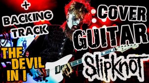 Slipknot | The Devil In I | guitar cover + backing track | AmpliTube 5 (metal lead V 150W) | 5150