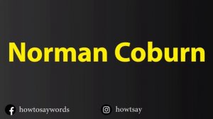 How To Pronounce Norman Coburn